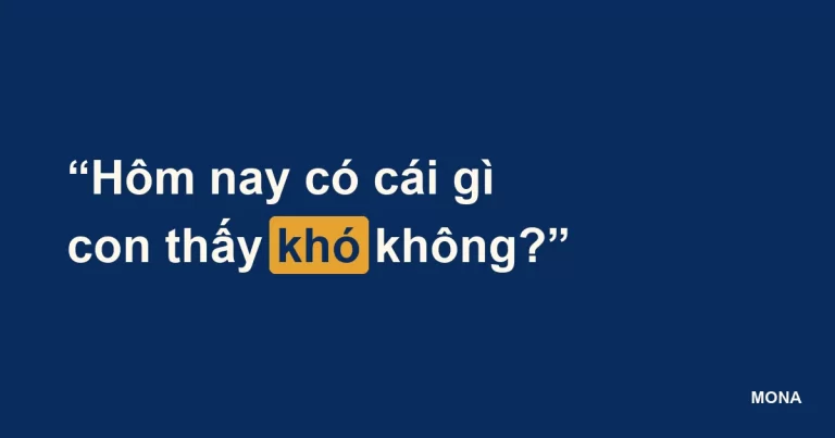 Thẻ chữ câu hỏi hôm nay có cái gì con thấy khó không