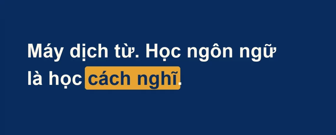 Thẻ chữ: máy dịch từ, học ngôn ngữ là học cách nghĩ