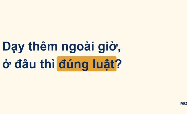 Thẻ chữ tuyển giáo viên: dạy thêm ngoài giờ ở đâu thì đúng luật